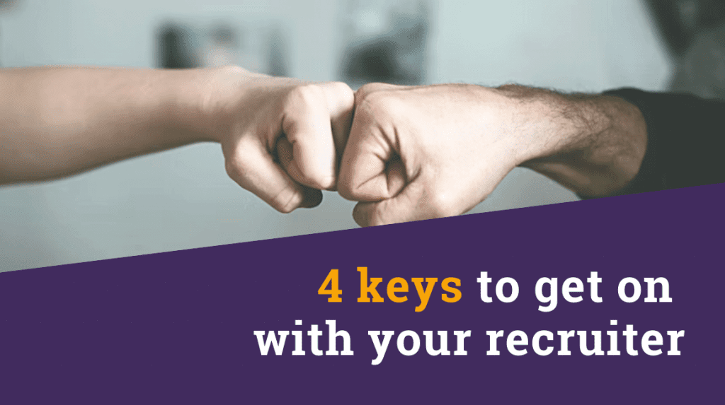 4 keys to get on with your recruiter