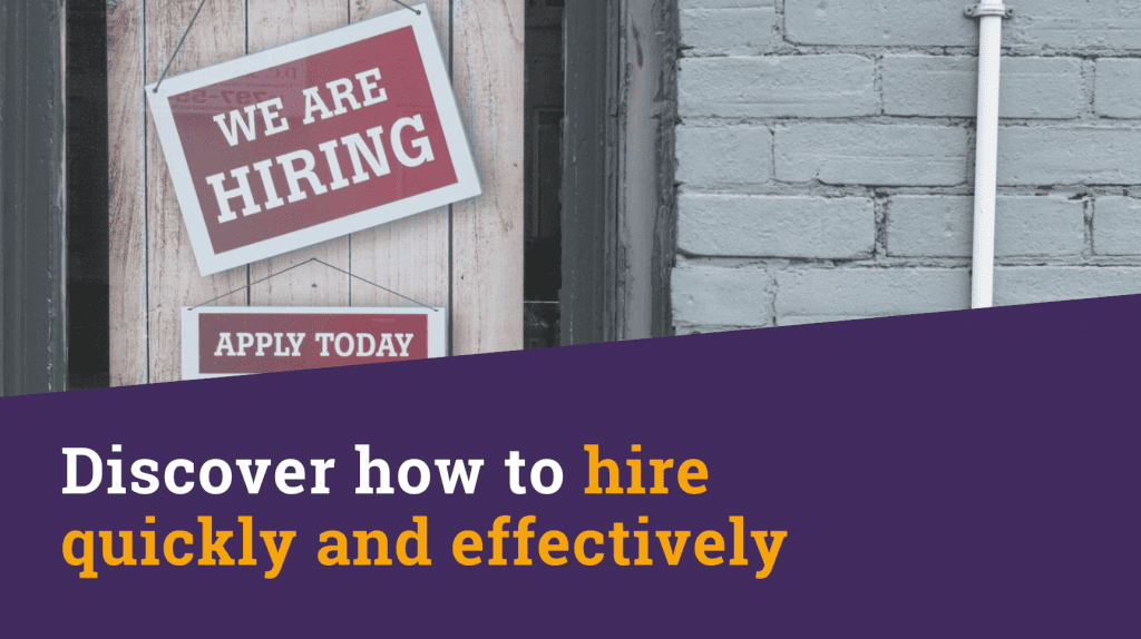 Discover how to hire quickly and effectively