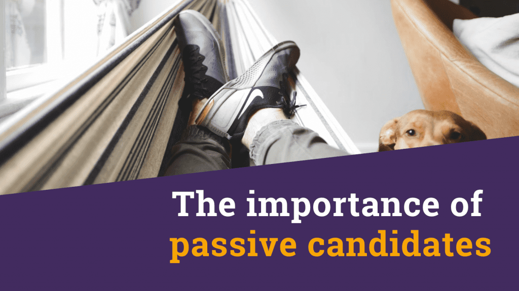 The importance of passive candidates