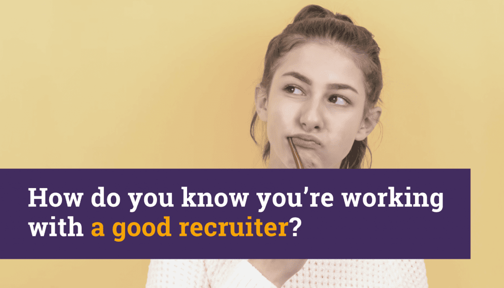 How do you know you are working with a good recruiter