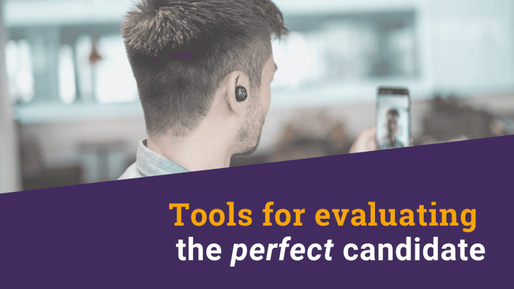 Tools for evaluating the perfect candidate