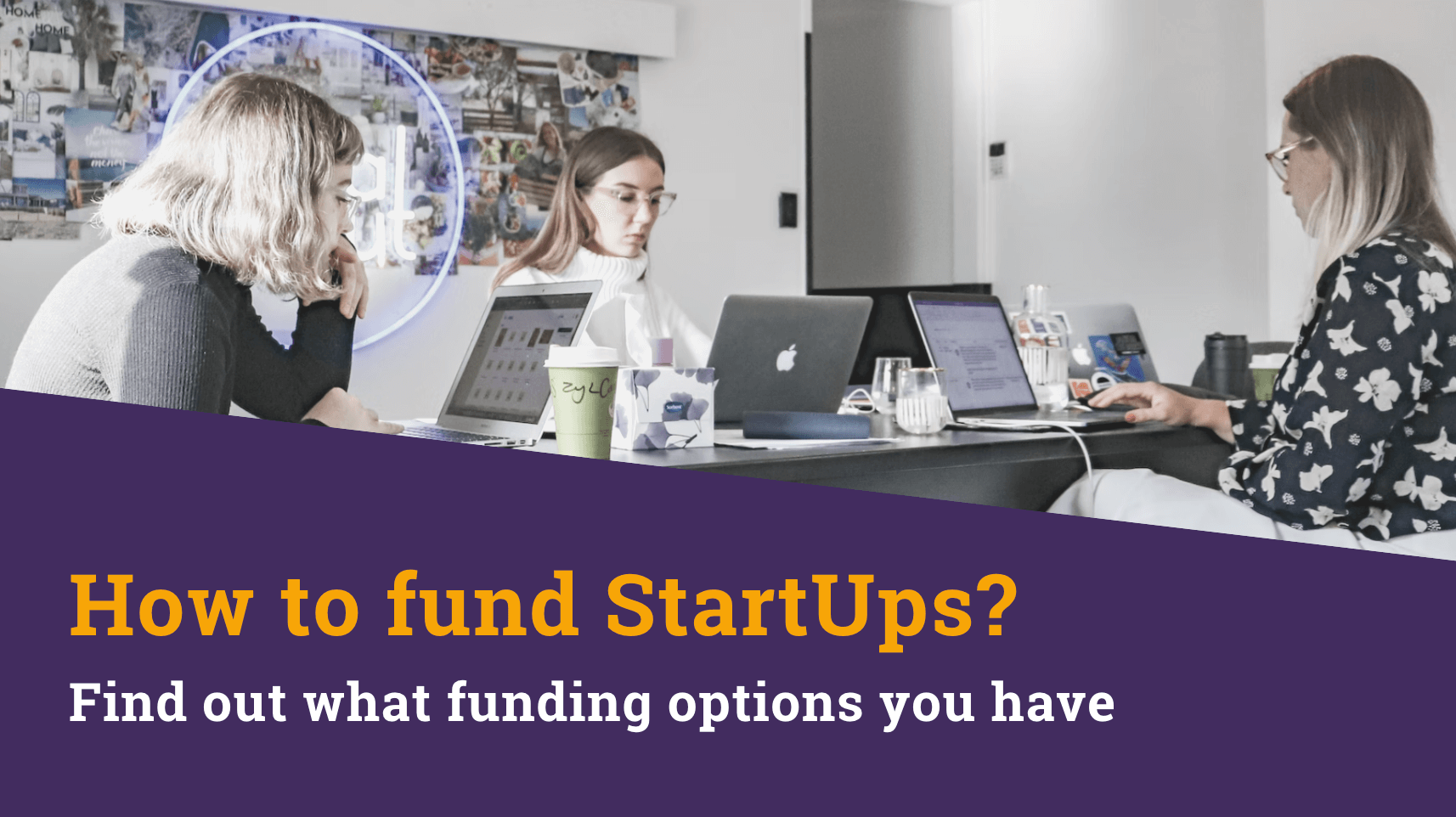 How to finance StartUps? Find out what financing options you have