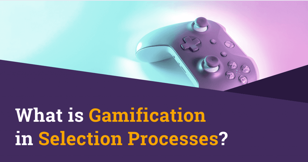What is Gamification in Selection Processes