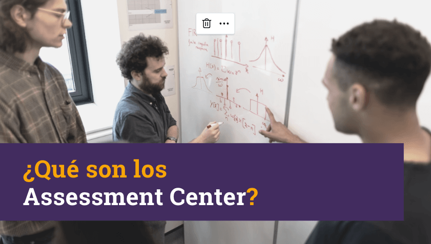 ¿Qué son los Assessment Center?