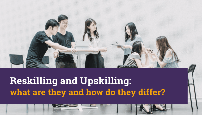 Reskilling and Upskilling what are they and how they differ