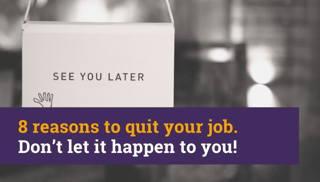 8 reasons to quit your job
