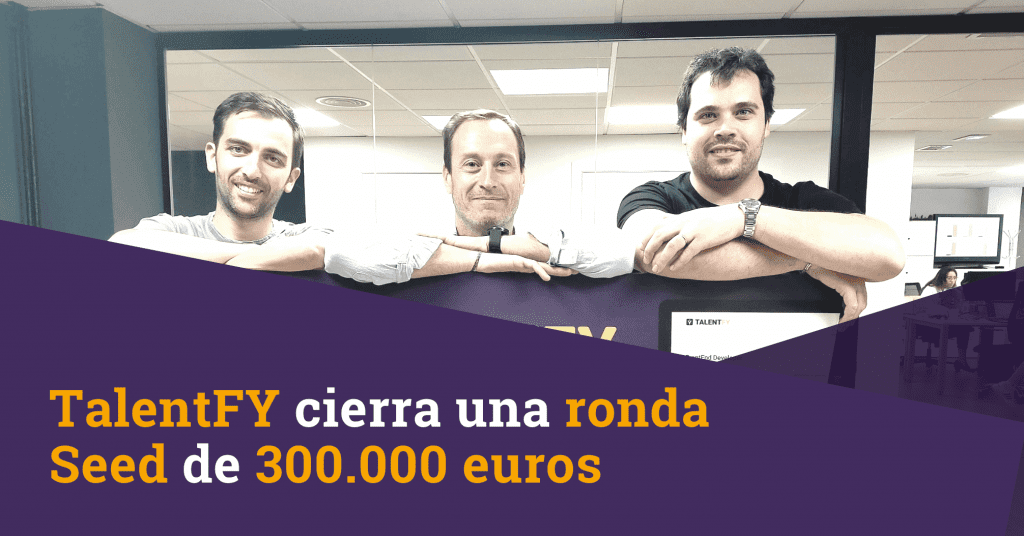 TalentFY cierra una ronda Seed de 300000 euros