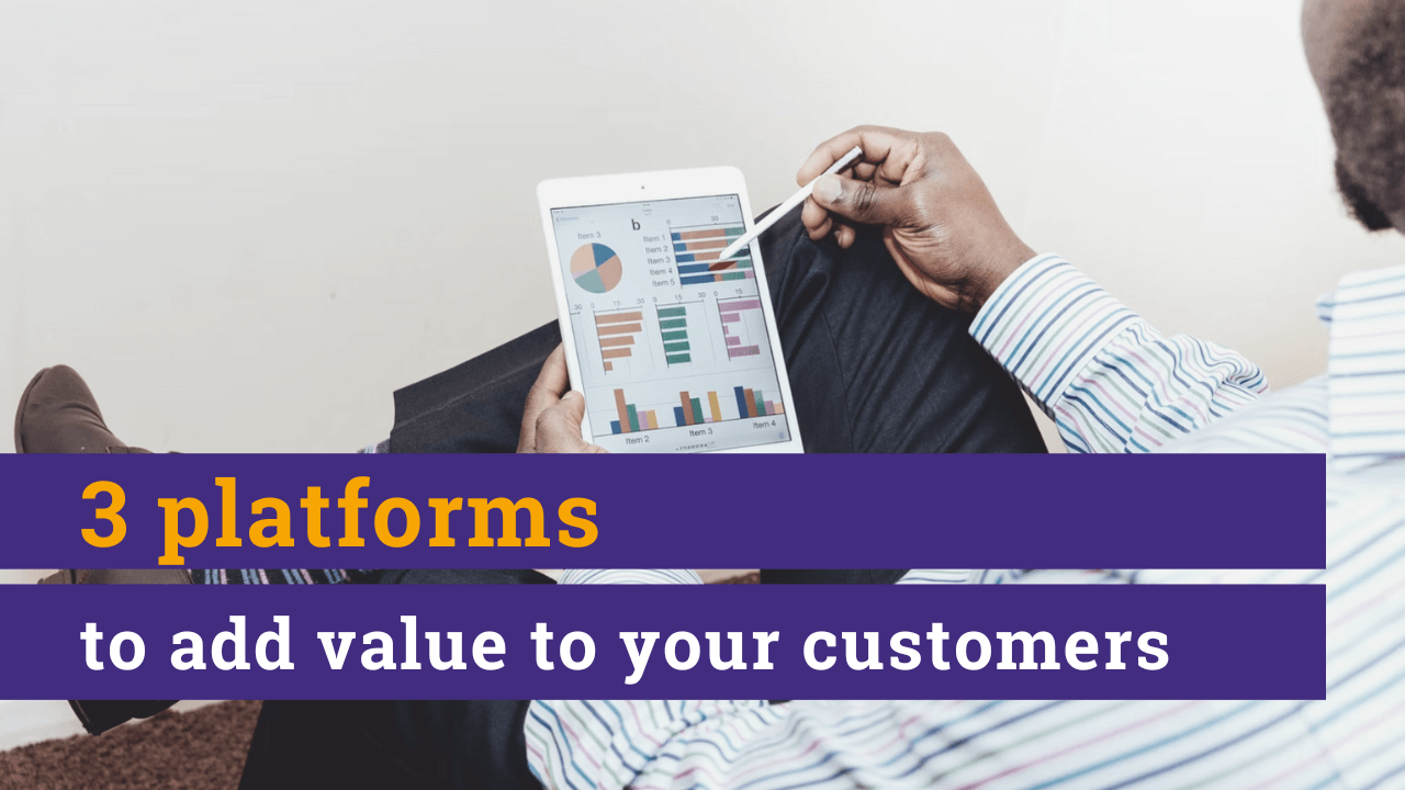 3 platforms to create customer value