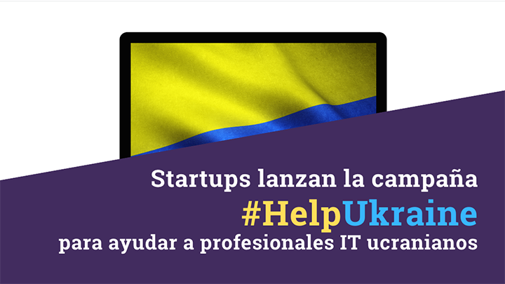 Startups lanzan la campaña HelpUkraine para ayudar a los profesionales ucranianos