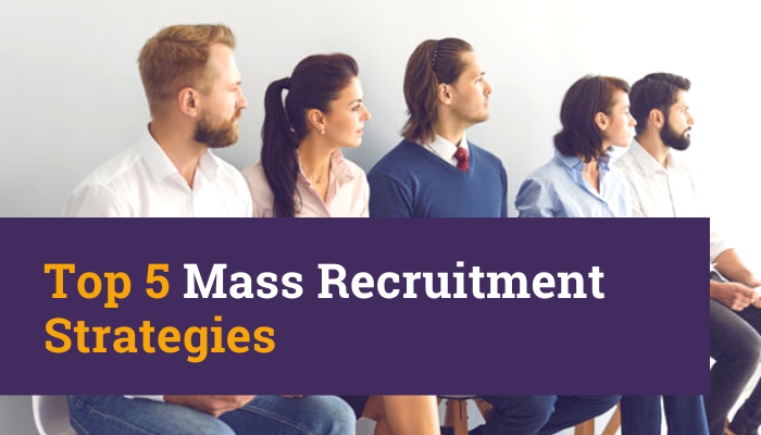 Top 5 mass recruitment strategies